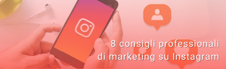 8 consigli professionali di marketing su Instagram